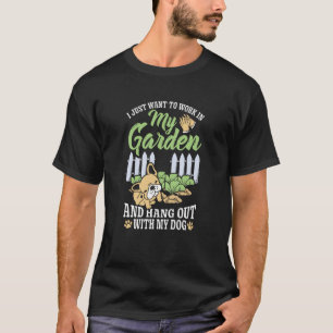 Arbeiten im Garten mit Hundegarten Blume Pflanzung T-Shirt