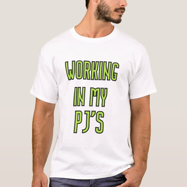 Arbeiten in meinem PJ T-Shirt (Vorderseite)