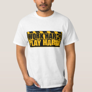 Arbeiten schwer! Spiel stark! T-Shirt