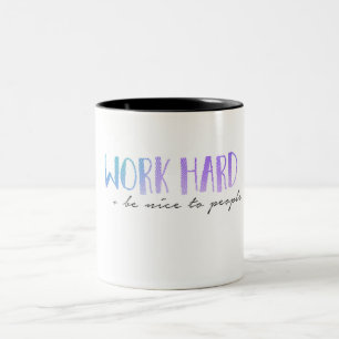 Arbeiten schwer und ist Nizza Zweifarbige Tasse