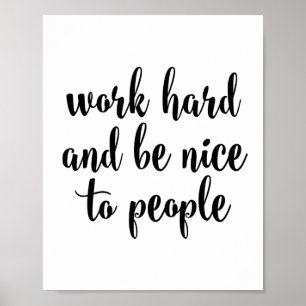 Arbeiten schwer und ist zu den Leuten nett Poster