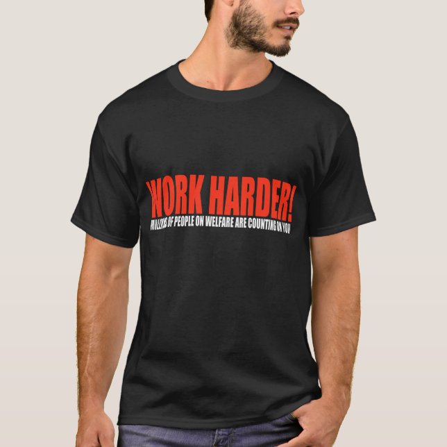 Arbeiten schwerer! T-Shirt (Vorderseite)