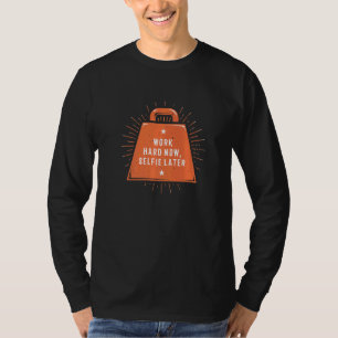Arbeiten Sie hart jetzt Selfie später Workout Spaß T-Shirt