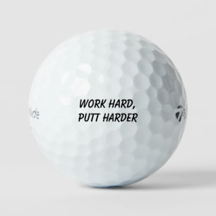 'Arbeiten Sie hart, putten Sie härter' Humor Motiv Golfball