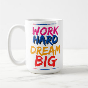 Arbeiten Sie harten Traum Big Tasse Design