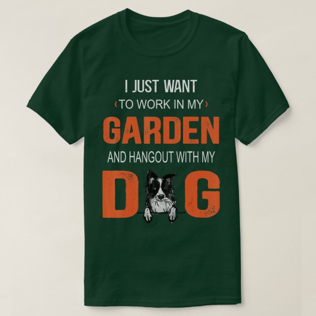 Arbeiten Sie in meinem Garten und verbringen Sie m T-Shirt (Design vorne)