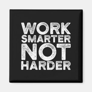Arbeiten Sie klüger, nicht härter Motivationsbekle Magnet