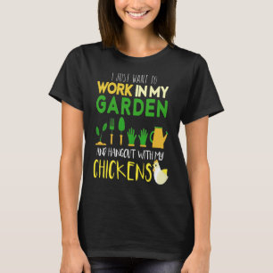 Arbeiten Sie mit meinem Hühnergarten zusammen T-Shirt