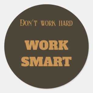 Arbeiten Sie nicht hart an klugen motivierend Text Runder Aufkleber