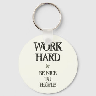 Arbeiten Sie schwer und seien Sie zum Schlüsselanhänger