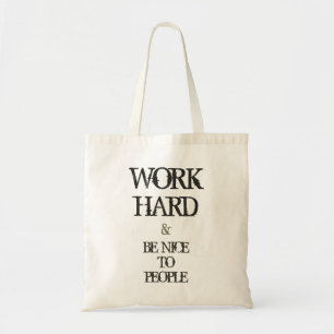 Arbeiten Sie schwer und seien Sie zum Tragetasche