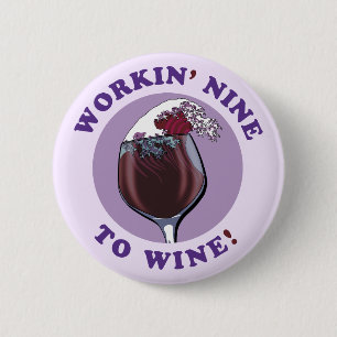 Arbeiten von neun an den Wein   Funny Wine Lovers  Button