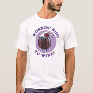 Arbeiten von neun an den Wein Funny Wine Lovers T-Shirt