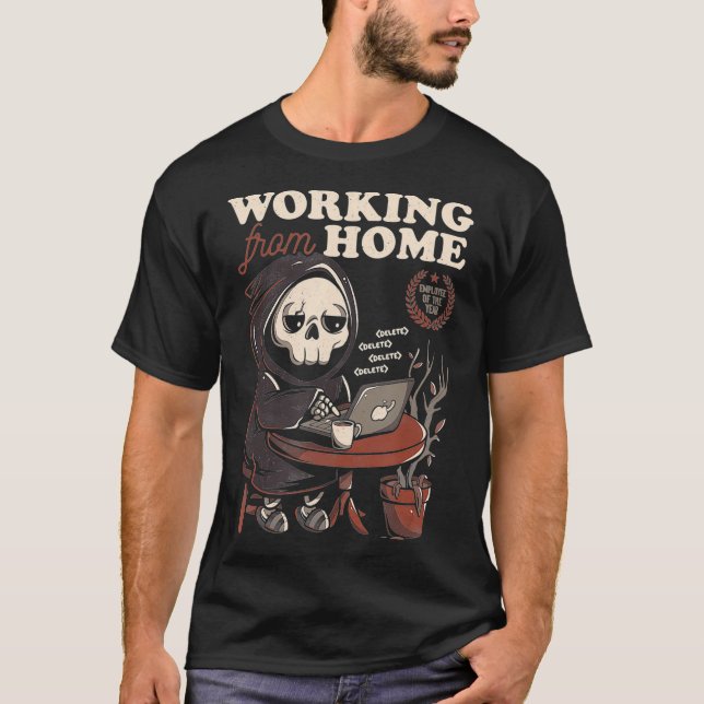 Arbeiten von Zuhause Office Grim Sensenmann Skull  T-Shirt (Vorderseite)