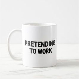 Arbeiten vortäuschen – Sarkastischer Bürobecher Kaffeetasse