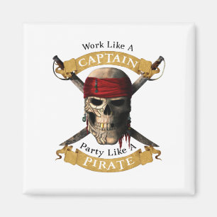 Arbeiten wie ein Captain-Party wie eine Piratenpup Magnet