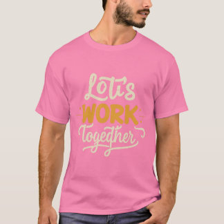 Arbeiten wir zusammen Pink T-Shirt
