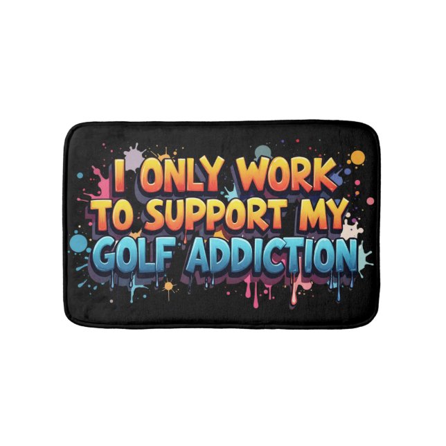 Arbeiten zur Unterstützung meines Golf Addictions- Badematte (Vorderseite)
