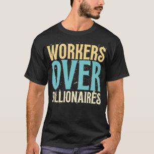 Arbeiter über Milliardäre - Retro Lustiger Spruch T-Shirt