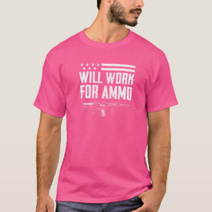 arbeitet für Ammo Pro Guns Ar15 Rifle Owner Gun T-Shirt