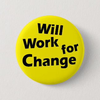 Arbeitet für Änderung - politischer Button