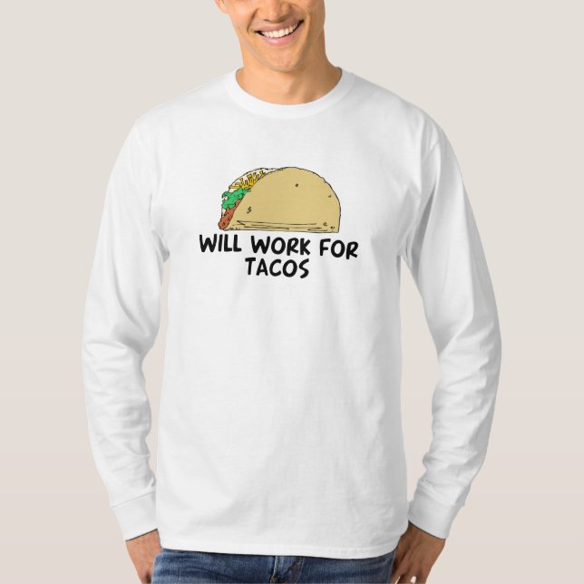 Arbeitet für Tacos T-Shirt (Vorderseite)