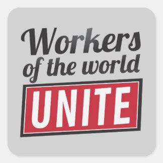 Arbeitnehmer der Welt UNITE Quadratischer Aufkleber