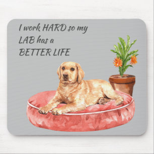 Arbeitshart für meinen Labrador-Retriever Mousepad