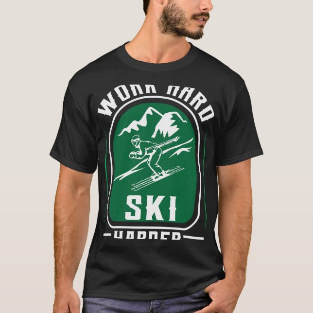 Arbeitsharte Skischuhe, Workaholic und Ski aholic T-Shirt (Vorderseite)