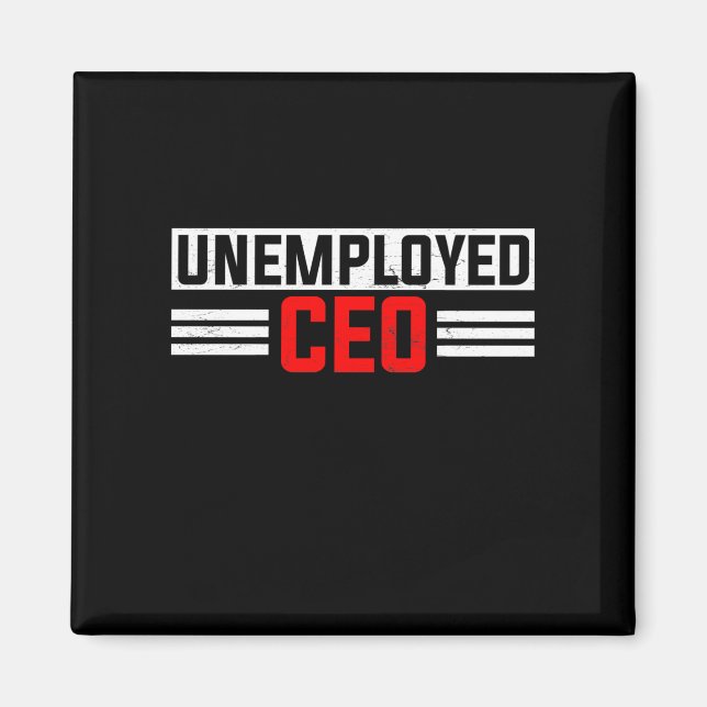 Arbeitslose CEO Arbeitslose Bewerbung Funny Magnet (Vorne)