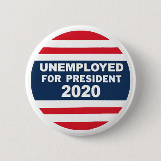 Arbeitslose für Präsidenten 2020 Button