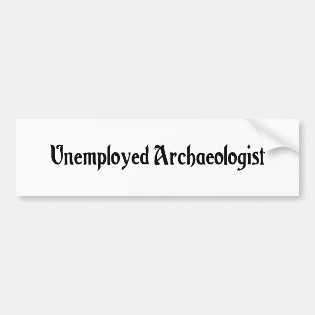 Arbeitsloser Archäologen-Autoaufkleber Autoaufkleber (Vorne)
