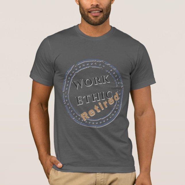 Arbeitsmoral: Ruhestand T-Shirt (Vorderseite)