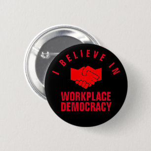 Arbeitsplatzdemokratie Button