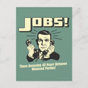 Arbeitsplätze: Stunden zwischen den Wochenenden-Pa Postkarte