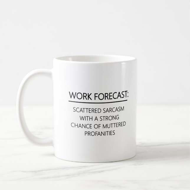 Arbeitsprognose Coworker Sarcasm Kaffeetasse (Links)