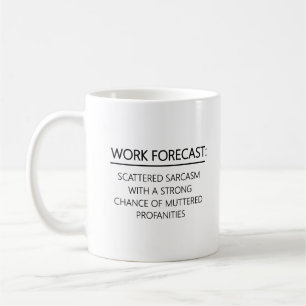 Arbeitsprognose-Kollegen-Sarkasmus Kaffeetasse