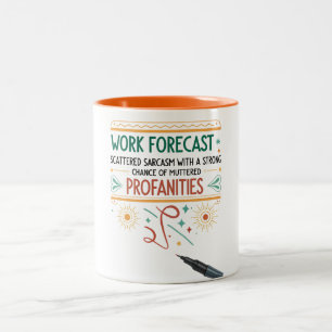 Arbeitsprognose lustig und sarkastisch Geschenk fü Zweifarbige Tasse