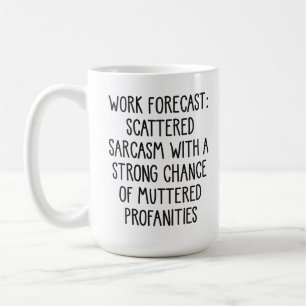 Arbeitsprognose - Witziger Arbeiter, sarkastische  Kaffeetasse