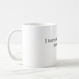Arbeitstasse mit lustigem Design zum Thema Produkt Kaffeetasse