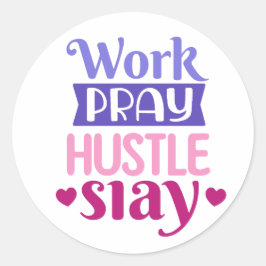 Arbeitsteg Hustle Slay Runder Aufkleber
