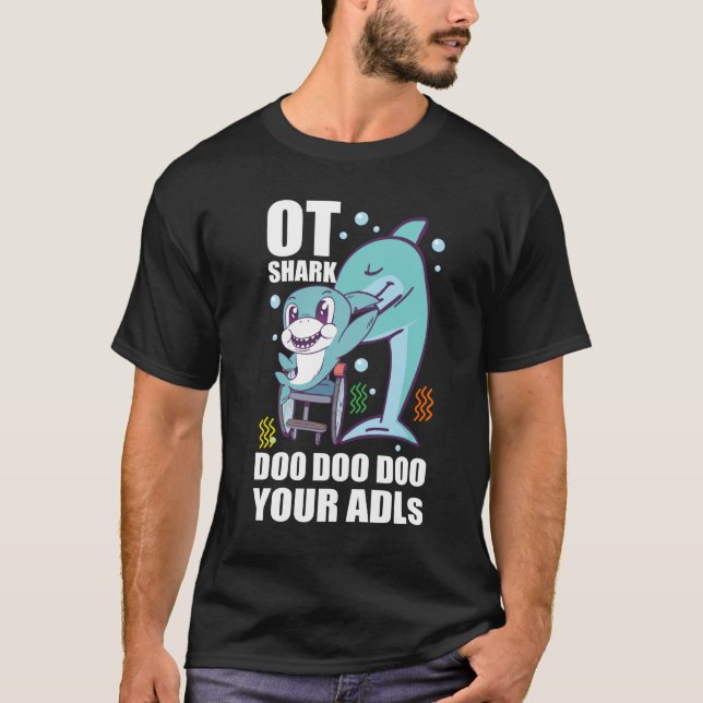 Arbeitstherapeut für Haifisch Doo Doo Doo für Sie T-Shirt (Vorderseite)