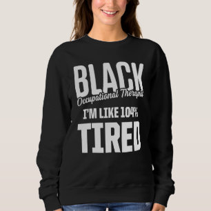 Arbeitstherapie des Therapeuten 7 Sweatshirt