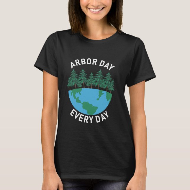 Arbor Day Jeden Arbour Day T-Shirt (Vorderseite)