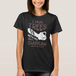 Arborist Hug Tree Chirurg Arboriculturist T-Shirt