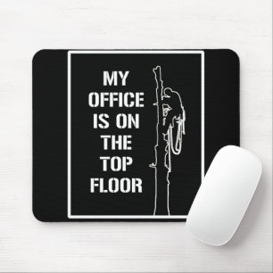 Arboristen weiß: "Mein Büro ist im obersten Stock" Mousepad