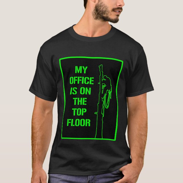 Arborists T Shirt: "Mein Büro befindet sich im obe T-Shirt (Vorderseite)