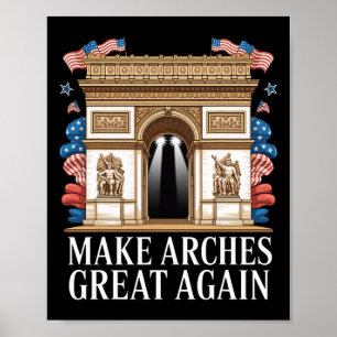 Arc De Trump Macht Bögen Wieder Groß Poster