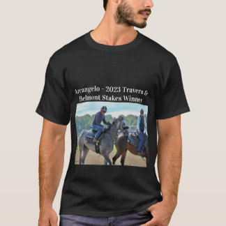 Arcangelo - Belmont & Travers Stakes Gewinner 2023 T-Shirt