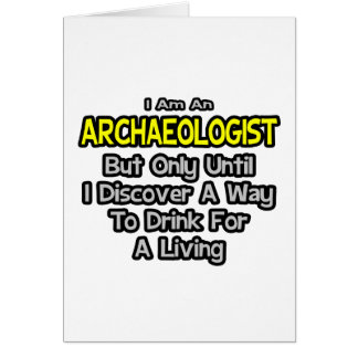 Archäologe .. Trinken zum Leben